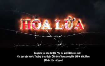 Phim tài liệu "HOA LỬA" (phiên bản rút gọn)