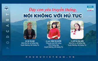 Podcast: Dạy con yêu truyền thống, "nói không" với hủ tục