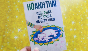 Nhà văn Hồ Anh Thái ra mắt tiểu thuyết “Đức Phật, Nữ Chúa và điệp viên”