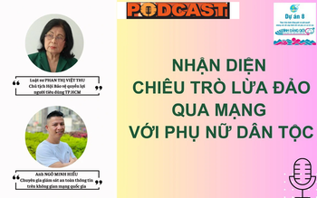 Podcast: Nhận diện chiêu trò lừa đảo qua mạng với phụ nữ dân tộc