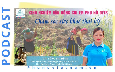 Podcast: Kinh nghiệm vận động phụ nữ DTTS chăm sóc sức khỏe thai kỳ 