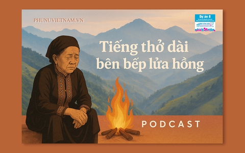 Podcast: Tiếng thở dài bên bếp lửa hồng