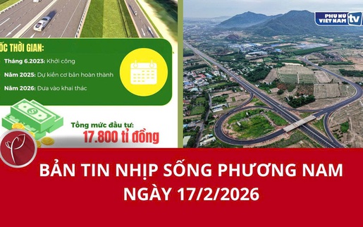 Bản tin Nhịp sống phương Nam ngày 17/2/2026