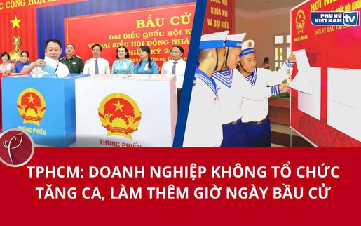 TPHCM: Doanh nghiệp không tổ chức tăng ca, làm thêm giờ trong ngày bầu cử 15/3