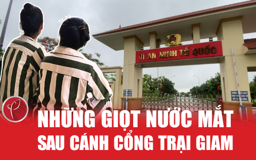 Những giọt nước mắt sau cánh cổng trại giam