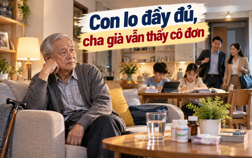 Thanh Tâm kể chuyện: Con lo đầy đủ, cha già vẫn thấy cô đơn