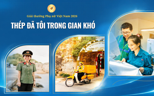 Giải thưởng Phụ nữ Việt Nam năm 2026: "Thép đã tôi" trong gian khó