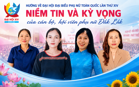 Phụ nữ Đắk Lắk kỳ vọng nhiều giải pháp thiết thực từ  Đại hội Phụ nữ toàn quốc XIV 
