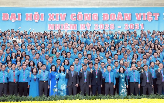 Đại hội Công đoàn Việt Nam XIV: Kỳ vọng những quyết sách đột phá cho nhiệm kỳ mới
