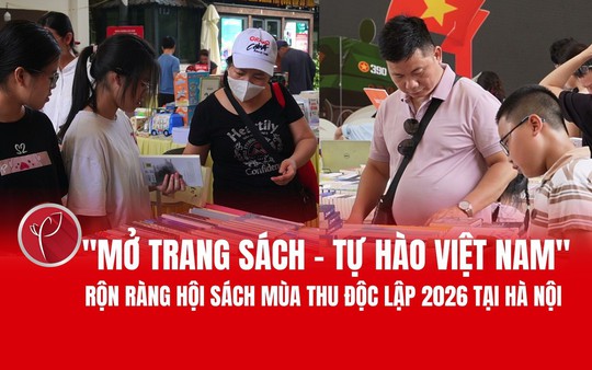 "Mở trang sách - Tự hào Việt Nam": Rộn ràng Hội sách Mùa thu Độc lập 2026 tại Hà Nội