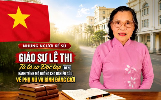 Những người Kể sử: GS. Lê Thi - Nữ sinh kéo cờ Ngày 2/9/1945 và người tiên phong nghiên cứu về bình đẳng giới