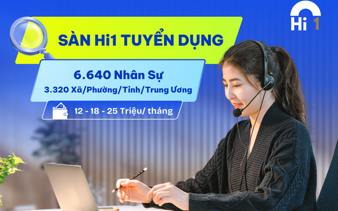 Sàn thương mại điện tử Hi1 tuyển dụng trên 6.500 lao động thuộc 34 tỉnh, thành trên toàn quốc